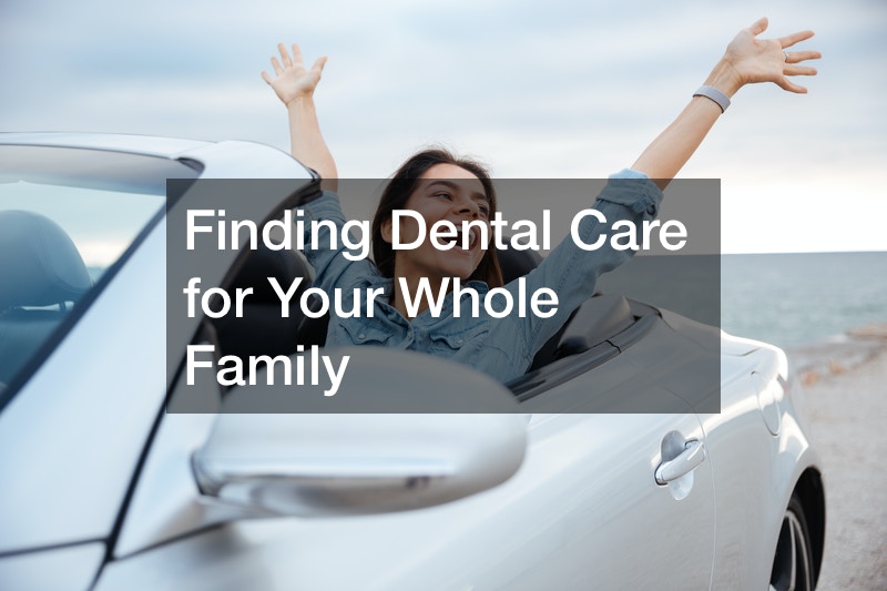 Finding Dental Care for Your Whole Family