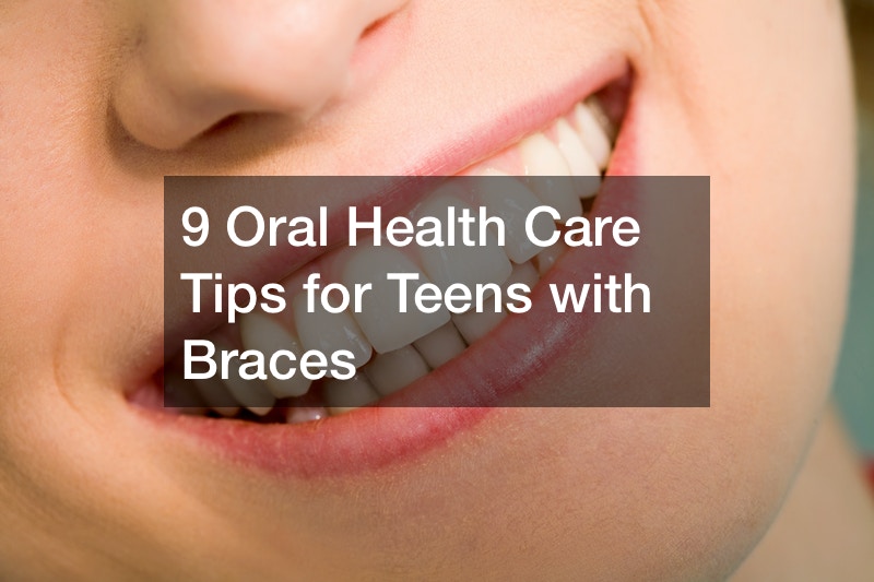 9 Oral Health Care Tips for Teens with Braces