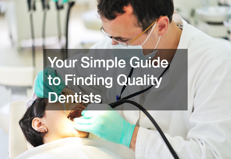 Your Simple Guide to Finding Quality Dentists