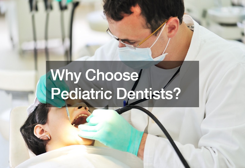 Why Choose Pediatric Dentists?