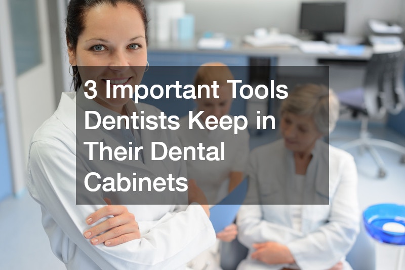 3 Important Tools Dentists Keep in Their Dental Cabinets