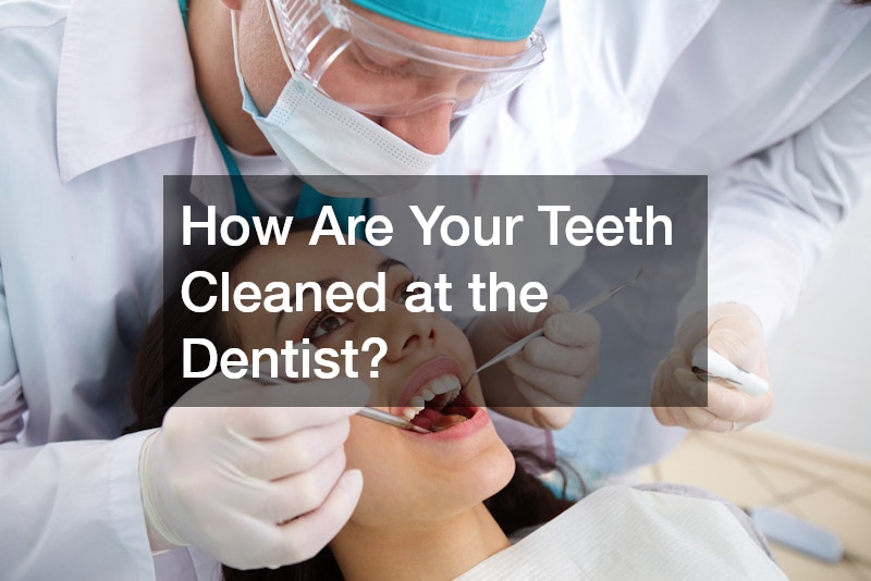 How Are Your Teeth Cleaned at the Dentist?