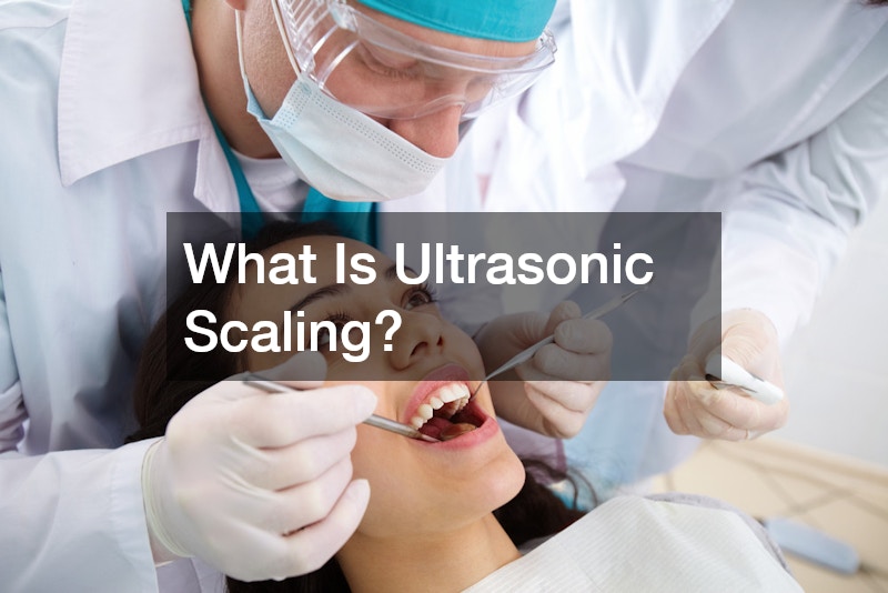 What Is Ultrasonic Scaling?
