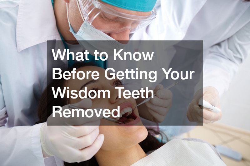 What to Know Before Getting Your Wisdom Teeth Removed